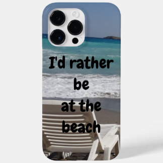 I'd Rather Be At The Beach Beach Chair Custom Case-Mate iPhone 14 Pro Max Case