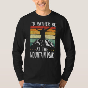 I'd Rather Be At The Mountain Peak Hiking Camping  T-Shirt