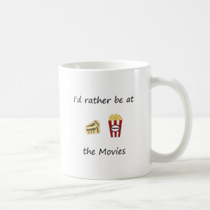 I'd rather be at the movies coffee mug