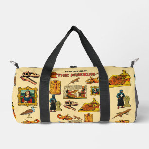 I'd Rather Be At the Museum Duffle Bag