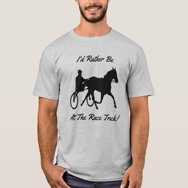 I'd Rather Be At The Race Track Horse T-Shirt (Front)