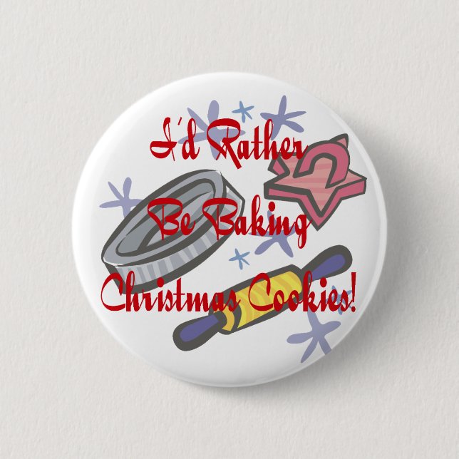 I'd Rather Be Baking Christmas Cookies 6 Cm Round Badge (Front)
