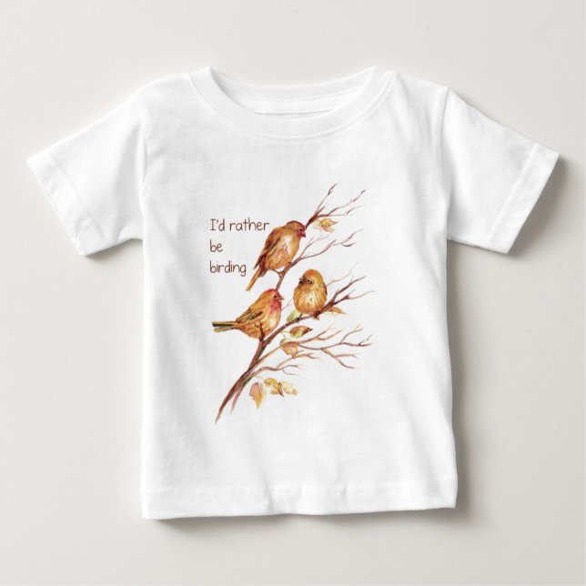 I'd Rather be Birding, Bird, Sparrows Baby T-Shirt (Front)