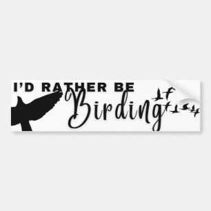 I'd Rather Be Birding Bumper Sticker