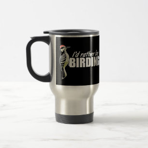 I'd Rather Be Birding Travel Mug