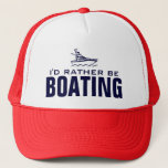 I'd rather be boating hat for skippers<br><div class="desc">I'd rather be boating hat for skippers. Sporty gift idea for sailor or retiring men and women. Little fishing boat / speedboat design with humourous quote. Nautical boat / ship image. Water sport / leisure theme.</div>
