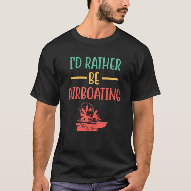 I'd Rather Be Boating   Propeller Water Craft Enth T-Shirt (Front)
