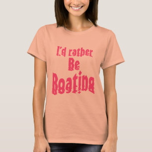 I'd rather be boating T-Shirt