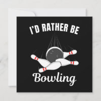 I'd rather be bowling