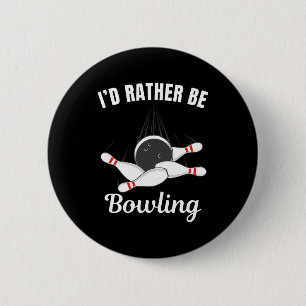 I'd rather be bowling 6 cm round badge