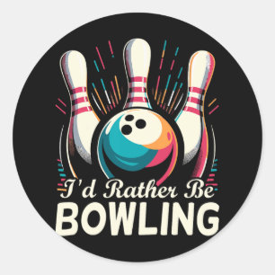 I'd Rather Be Bowling Funny Bowling Bowler  Classic Round Sticker