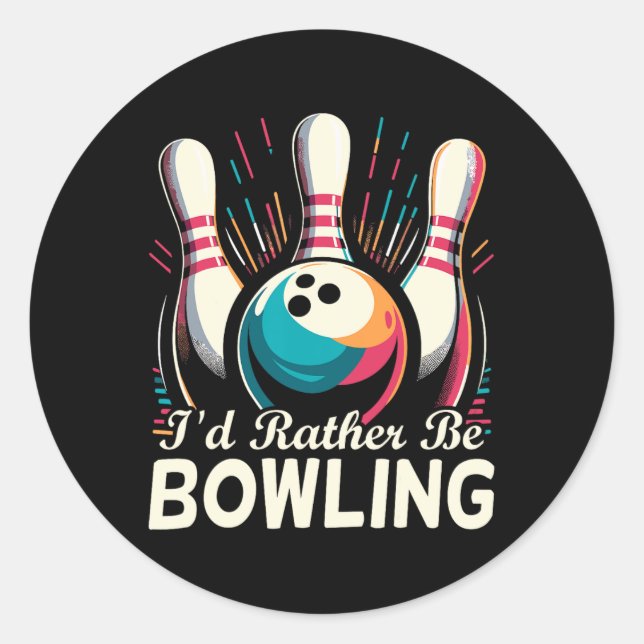 I'd Rather Be Bowling Funny Bowling Bowler  Classic Round Sticker (Front)
