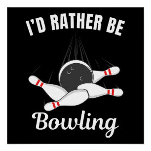I'd rather be bowling poster