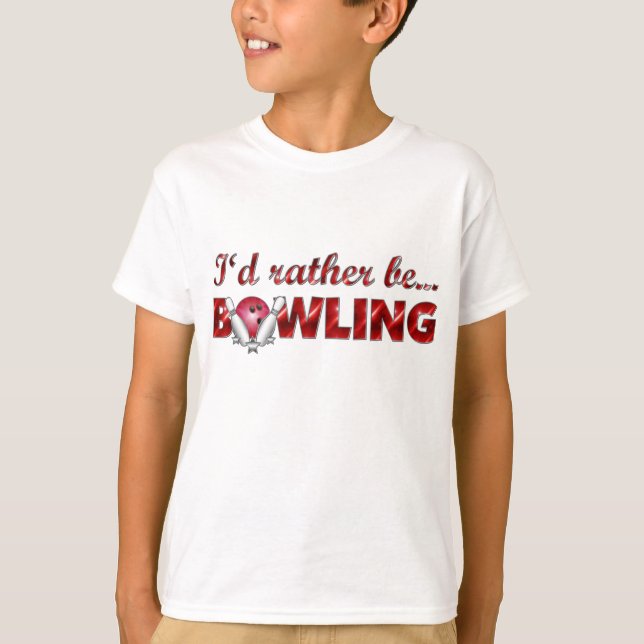 I'd rather be BOWLING (Red) T-Shirt (Front)