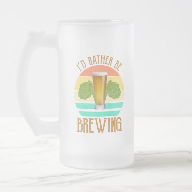I'd Rather Be Brewing Frosted Glass Beer Mug (Left)