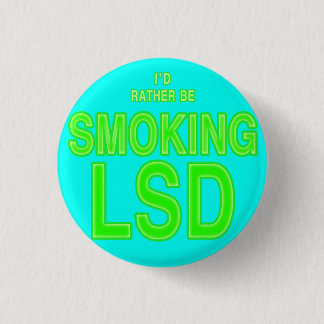 I'd Rather Be Button! 3 Cm Round Badge