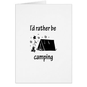 I'd Rather Be Camping