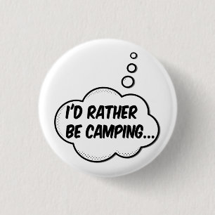 I'd Rather Be Camping 3 Cm Round Badge