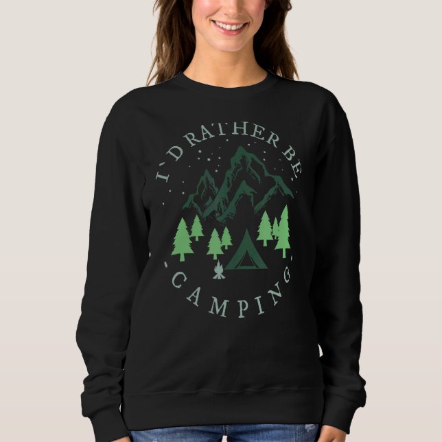 I'd Rather Be Camping Campfire Sweatshirt (Front)