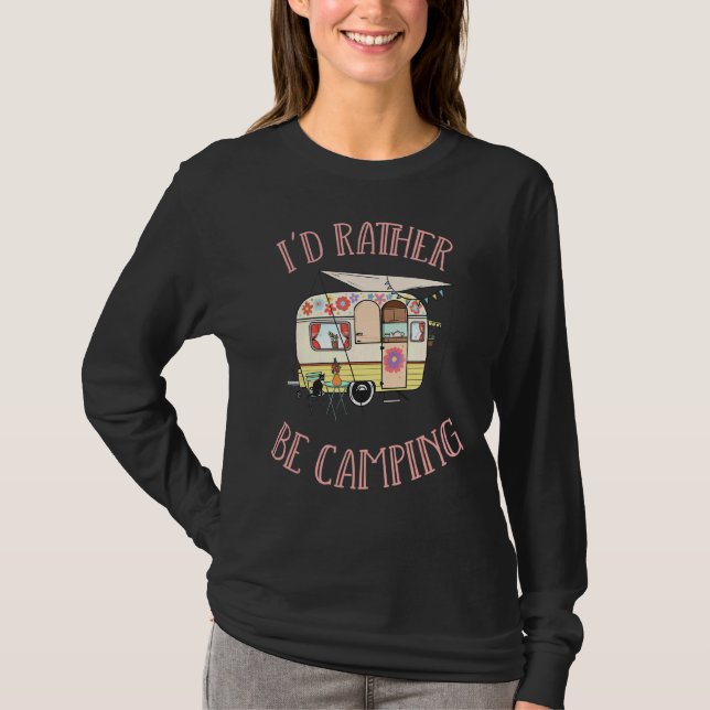 I'd Rather Be Camping Cute Trailer T-Shirt (Front)