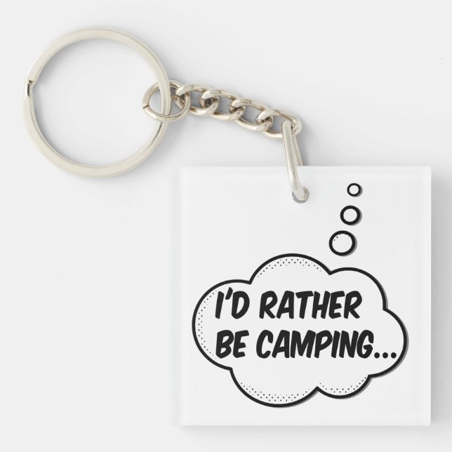 I'd Rather Be Camping Key Ring (Front)