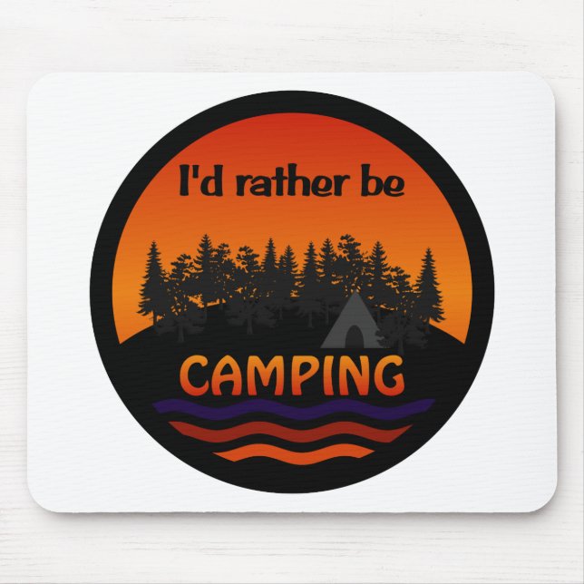 I'd Rather Be Camping mousepad (Front)