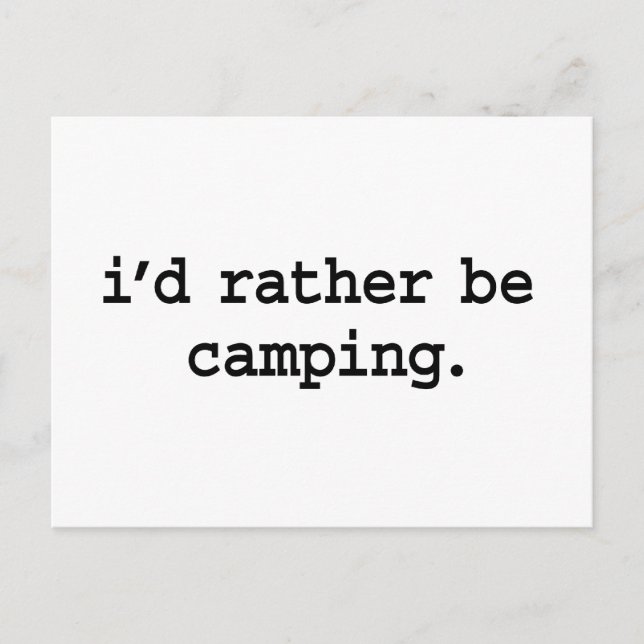 i'd rather be camping. postcard (Front)