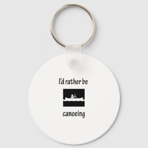 I'd Rather Be Canoeing Key Ring