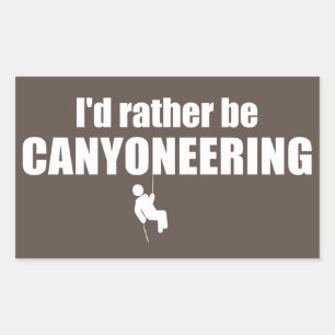 I'd Rather Be Canyoneering Rectangular Sticker