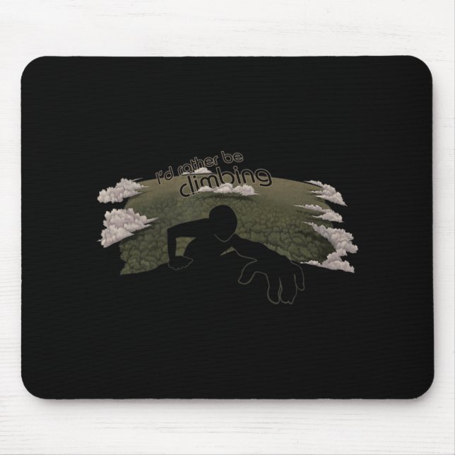 I'd Rather Be Climbing  Fun Rock Climbing Humour  Mouse Pad (Front)