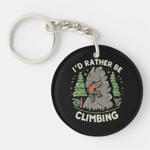 I'd Rather Be Climbing Key Ring