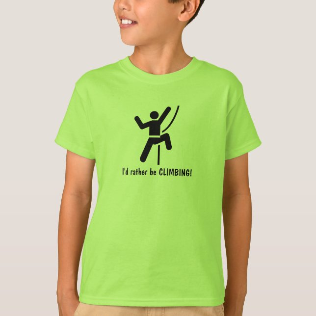 I'd rather be CLIMBING! T-Shirt (Front)