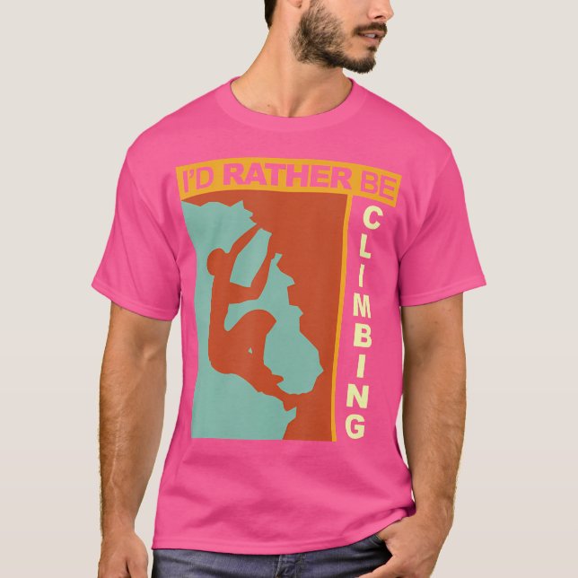 I'D Rather Be Climbing T-Shirt (Front)