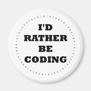 I'd Rather be Coding Magnet
