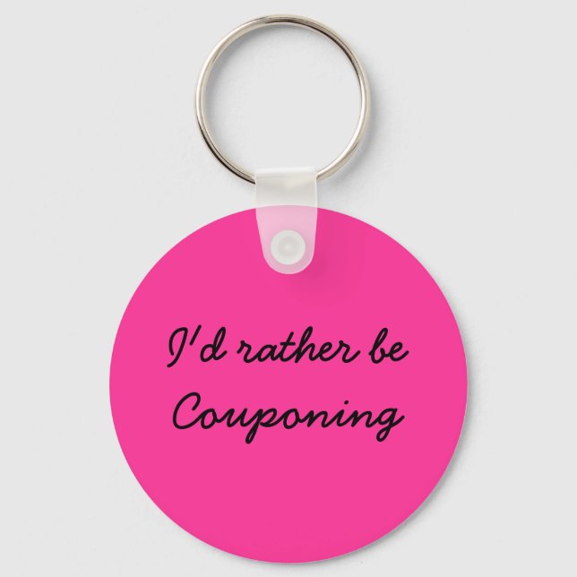 I'd rather be couponing key ring (Front)