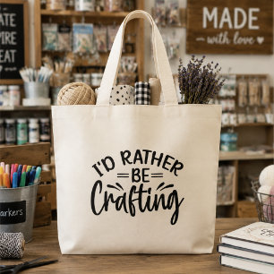 I'd Rather Be Crafting Large Tote Bag