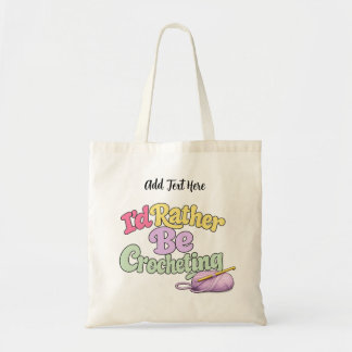 I'd Rather Be Crocheting Personalised Tote Bag