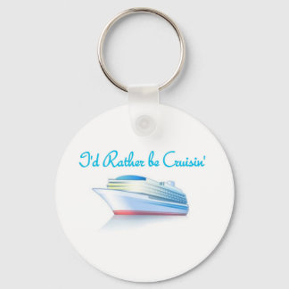 I'd Rather Be Cruisin' Key Ring