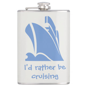 I'd Rather Be Cruising - a Gift for Cruise Lovers Hip Flask