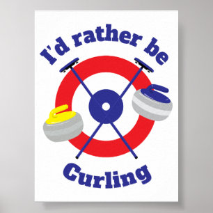 Id Rather Be Curling Poster