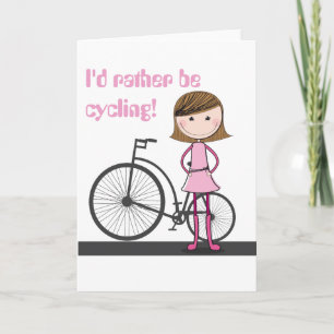 I'd rather be cycling! - A special greetings card. Card