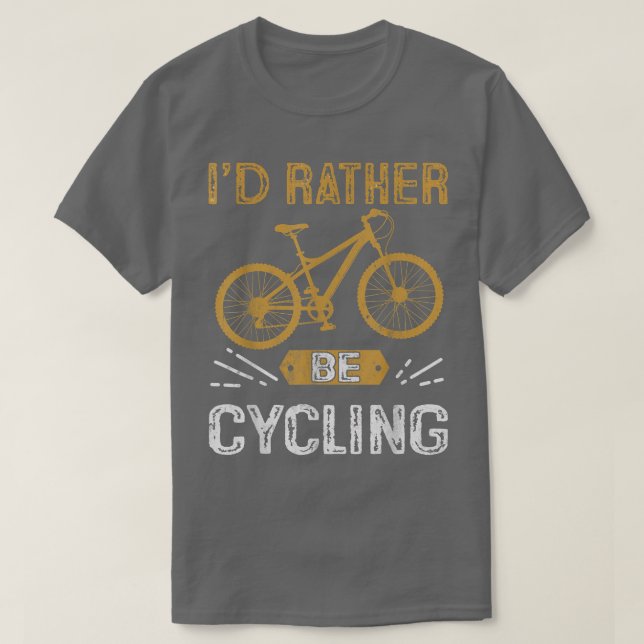 I'd Rather Be Cycling Biker Cycle  T-Shirt (Design Front)