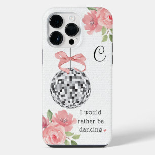 I'd Rather Be Dancing Floral Disco Ball iPhone 14 Pro Max Case