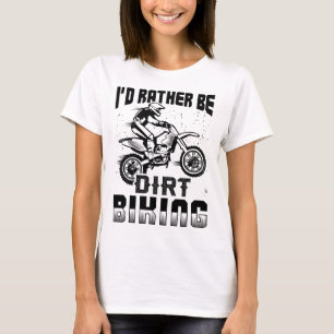 I'd Rather Be Dirt Biking Funny Motocross Bike Gif T-Shirt