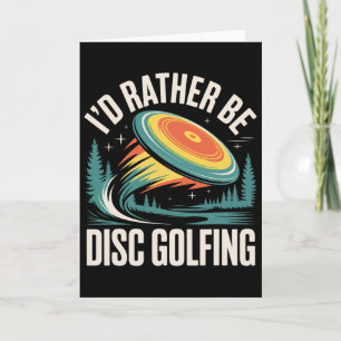I'd Rather Be Disc Golfing Funny Saying Disc Golf Card