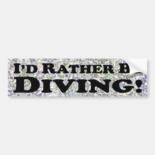 I'd Rather Be Diving - Bumper Sticker (Front)