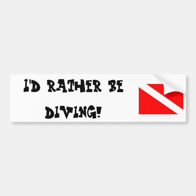 I'd rather be diving! bumper sticker (Front)
