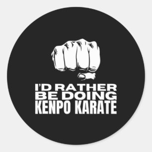 I'd Rather Be Doing Kenpo Karate Funny American Ke Classic Round Sticker
