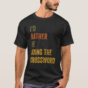 I'd Rather Be Doing The Crossword T-Shirt