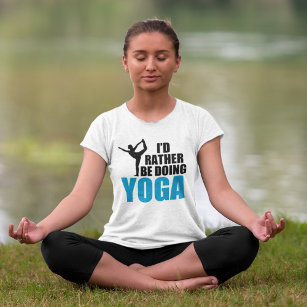 I'd Rather Be Doing Yoga T-Shirt